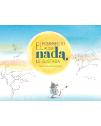 El hombrecito al que nada le gustaba